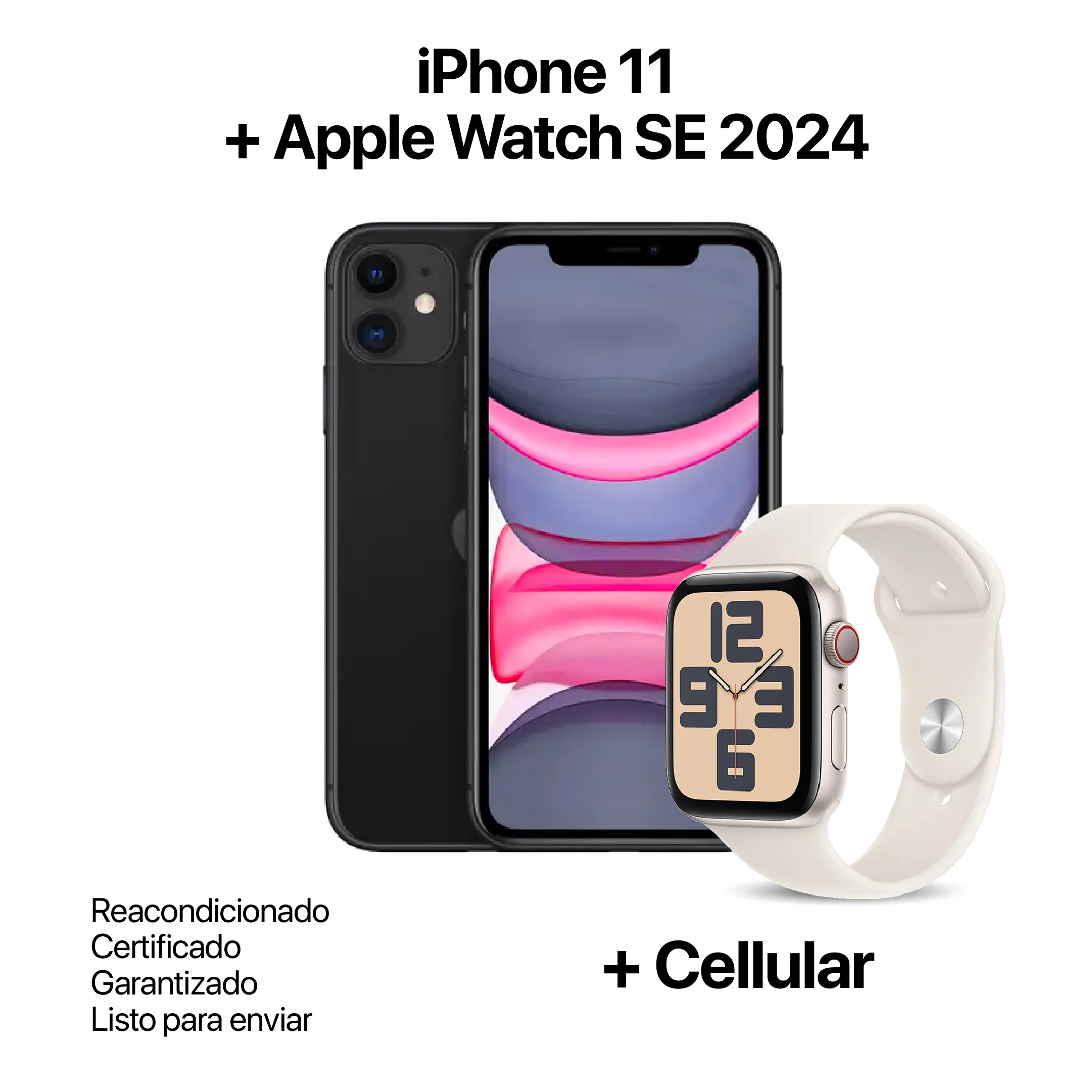 IPHONE 11 64GB REACONDICIONADO +APPLE WATCH SE 2024 40MM + CELLULAR